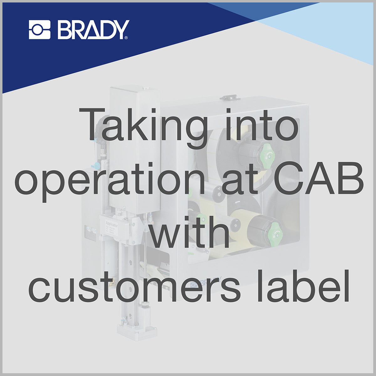 Taking into operation at cab with customers label