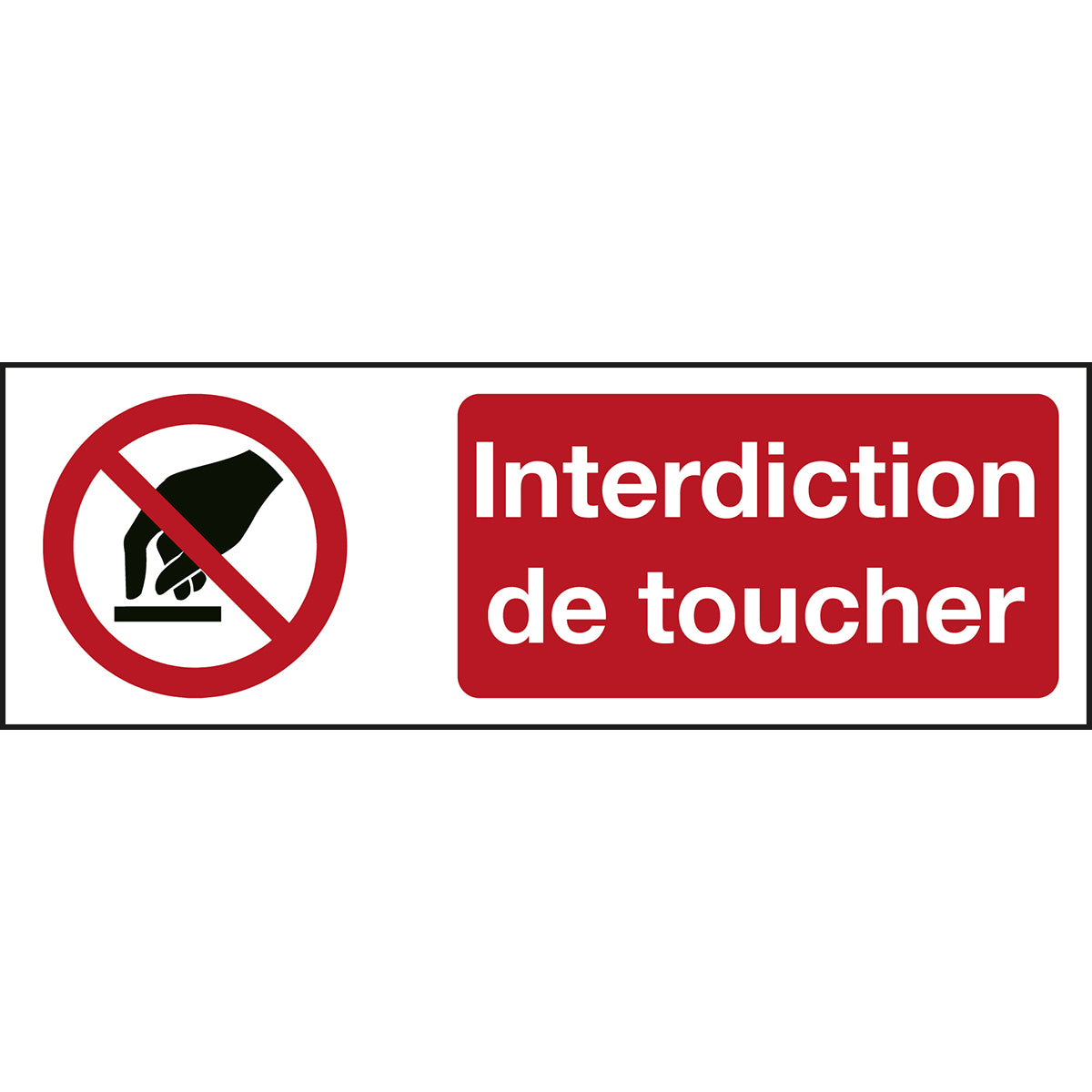 Signalization ISO 7010 - Interdiction de toucher (product francophone)