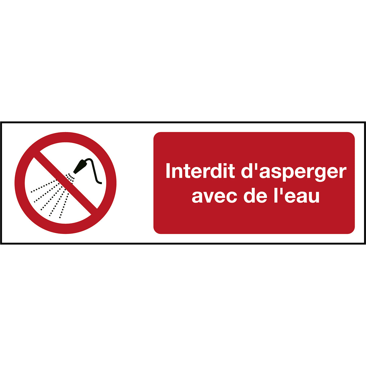 ISO Sicherheitskennzeichnung - Mit Wasser spritzen verboten