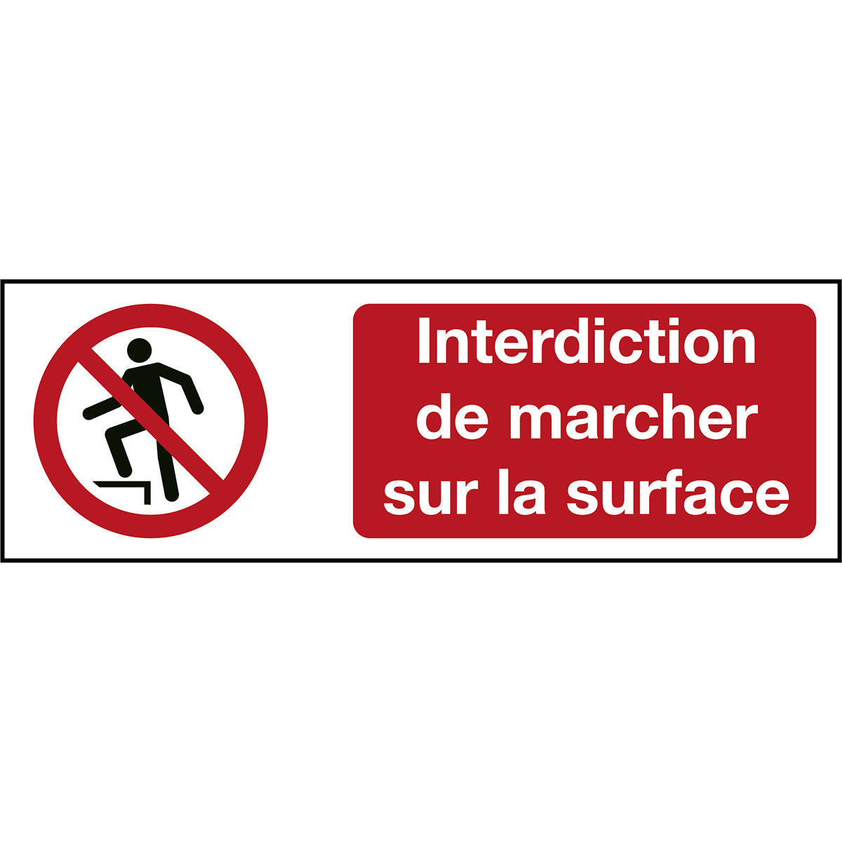 Signalization ISO 7010 - Interdiction de marcher sur la surface (produit francophone)