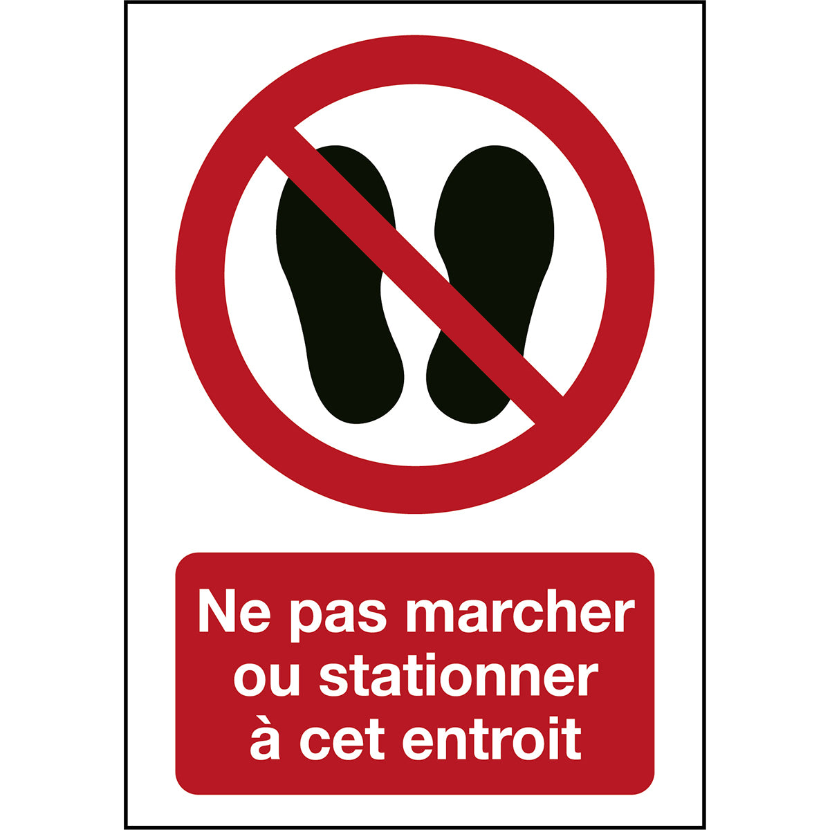Signaling ISO 7010 - No marcher or stationner with this end product (francophone product)