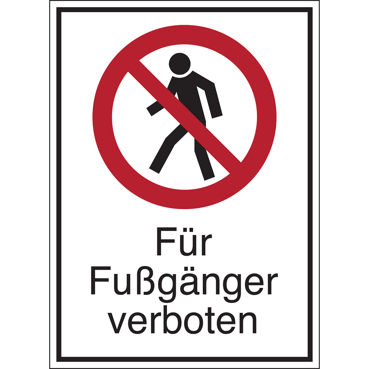 Verbotsschilder - Für Fussgänger verboten