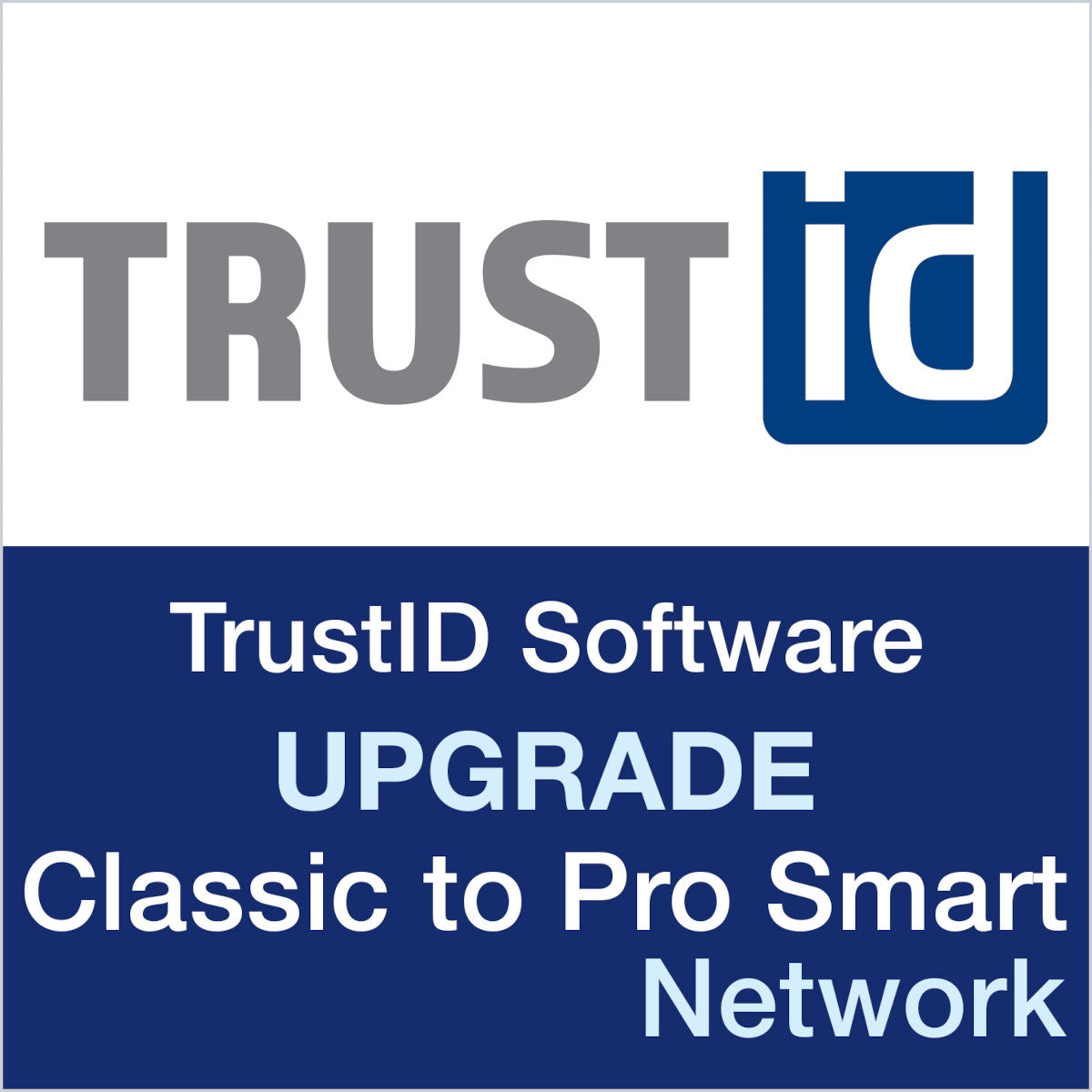 TrustID software upgrade Classic to Pro Smart Network