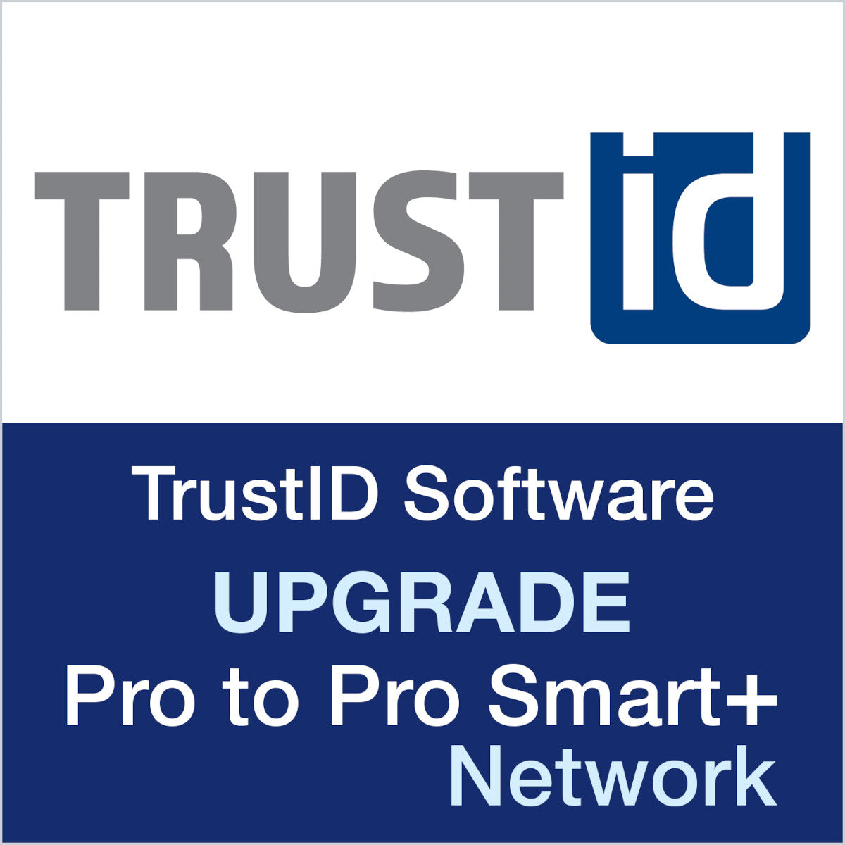 TrustID software upgrade Pro to Pro Smart Plus Network