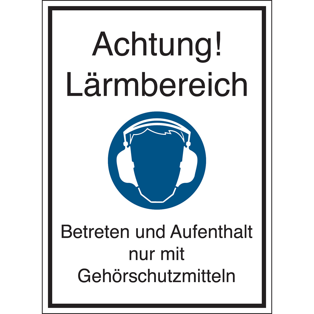 Gebotsschilder - Achtung! Lärmbereich