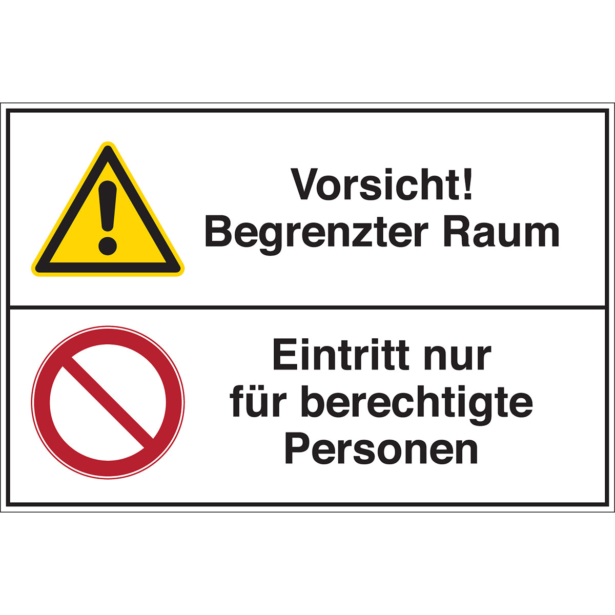 Begrenzte Räume - Vorsicht! Begrenzter Raum / Eintritt nur für berechtigte Personen